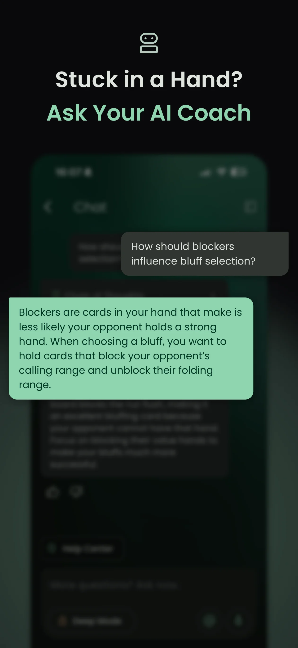 Pokr App Store screenshot headed Stuck in a Hand? Ask Your AI Coach. The player asks how blockers should influence bluff selection, and the coach answers that blockers are cards in your hand that make a strong hand less likely for your opponent, so a bluff should block the calling range and unblock the folding range.